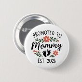 Promoted to Mommy 2026 Funny First Time Pregnancy  Button (Vorne & Hinten)