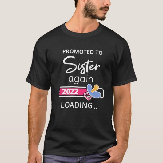Promoted To Sister Again 2022 Loading T-Shirt (Vorderseite)