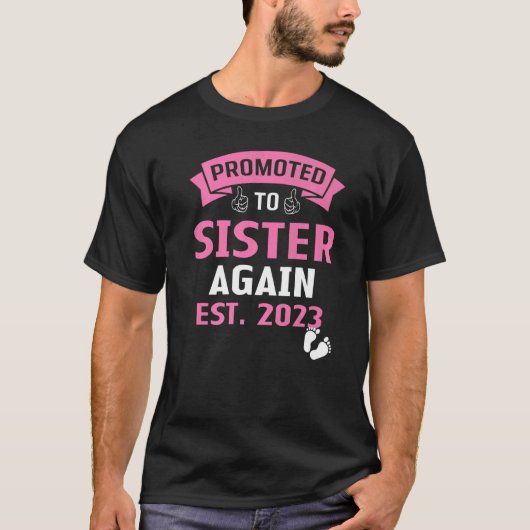 Promoted To Sister Again I'm Going To Be A Big Sis T-Shirt (Vorderseite)