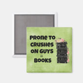 Prone to Crushs on Typ in Books Magnet (Vorderseite/Rückseite)