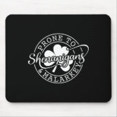 Prone To Shenanigans And Malarkey St Patricks Day  Mousepad (Vorne)