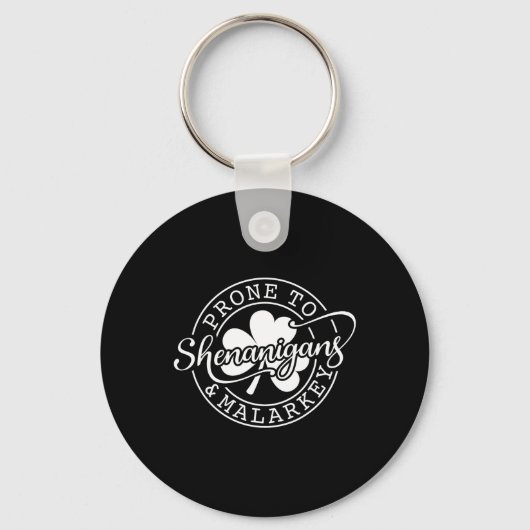 Prone To Shenanigans And Malarkey St Patricks Day  Schlüsselanhänger (Vorderseite)