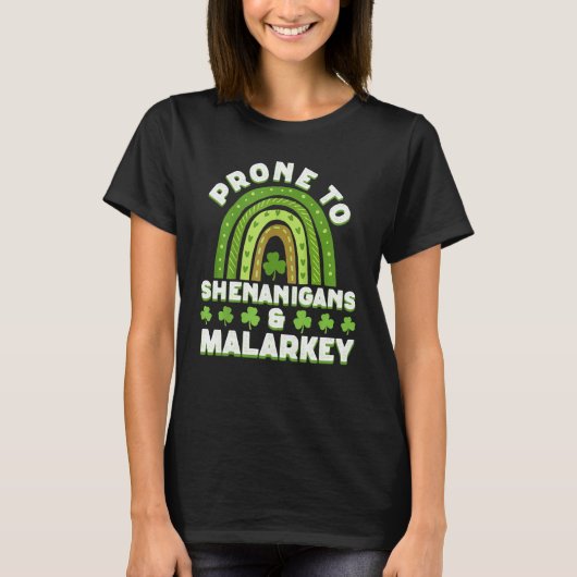 Prone To Shenanigans And Malarkey St Patricks Day T-Shirt (Vorderseite)