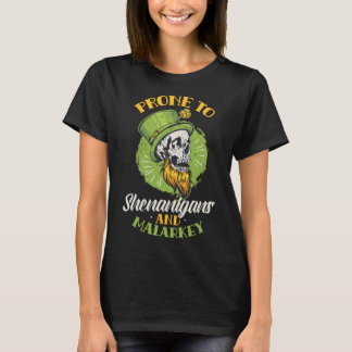Prone To Shenanigans And Malarkey St. Patricks Day T-Shirt