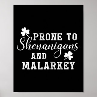 Prone To Shenanigans And Malarkey T Shirt St Patri Poster