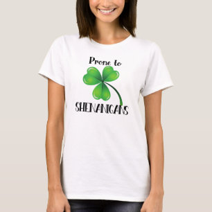 Prone to Shenanigans Kleeblatt St. Patrick's Day T-Shirt