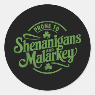 Prone to Shenanigans Malarkey Funny Clovers St Pat Runder Aufkleber