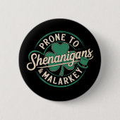 Prone to Shenanigans & Malarkey St Patrick's Day Button (Vorderseite)