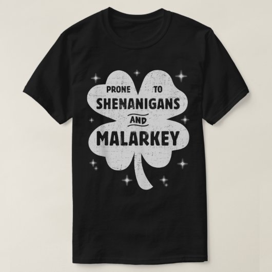 Prone to Shenanigans und Malarkey Funny St Patrick T-Shirt (Design vorne)