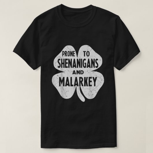 Prone to Shenanigans und Malarkey Funny St Patrick T-Shirt (Design vorne)