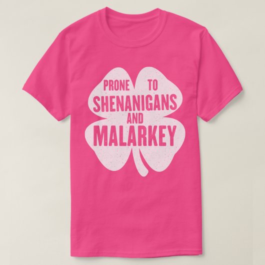 Prone to Shenanigans und Malarkey Funny St Patrick T-Shirt (Design vorne)