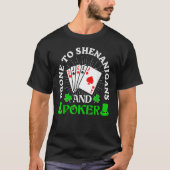 Prone to Shenanigans und Poker Kleeblatt St Patric T-Shirt (Vorderseite)