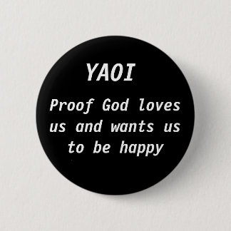 Proof God loves us and wants us to be happy, YAOI Button