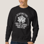 Proof Stabbing Someone Can Make Better Acupuncture Sweatshirt (Vorderseite)