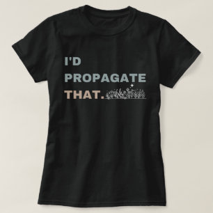 Propagation Shirt, Propagat Shirt, ich würde Propa T-Shirt