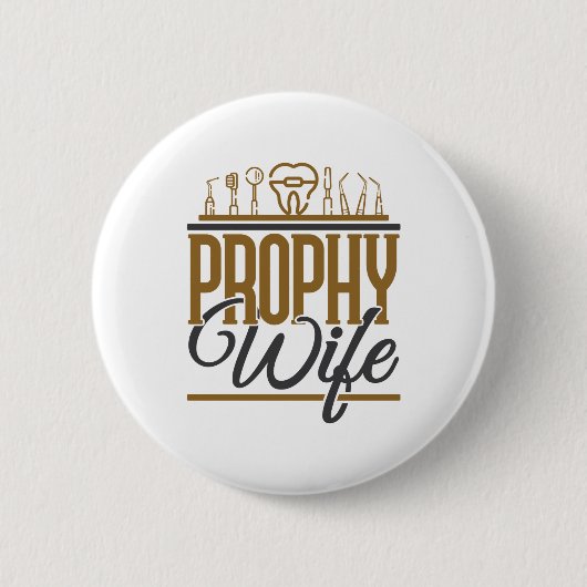 Prophet Ehefrau Zahnhygiene Hygiene RDH Button (Vorderseite)