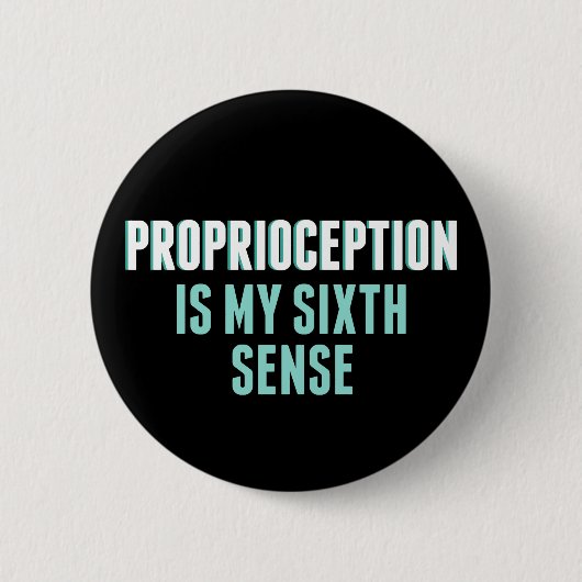 Proprioception ist mein 6. Sinn Funny OT Button (Vorderseite)