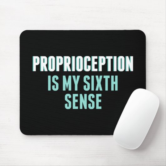 Proprioception ist meine 6. Richtung Mousepad (Mit Mouse)