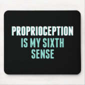 Proprioception ist meine 6. Richtung Mousepad (Vorne)