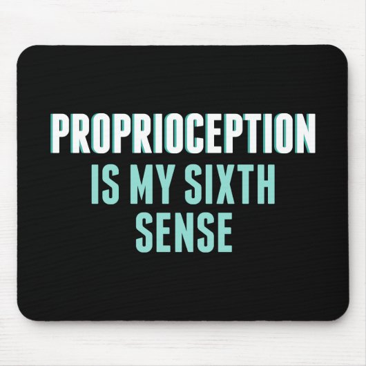Proprioception ist meine 6. Richtung Mousepad (Vorne)