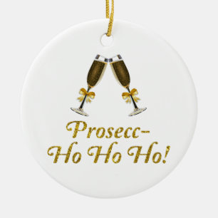 Prosecc-Ho Ho Ho! Funny Prosecco Weihnachtsfest Pa Keramik Ornament