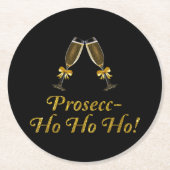 Prosecc-Ho Ho Ho! Funny Prosecco Weihnachtsfest Pa Runder Pappuntersetzer (Vorderseite)