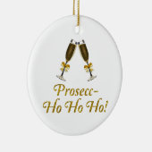 Prosecc-Ho Ho Ho! Funny Prosecco Weihnachtsgebäck Keramik Ornament (Rechts)