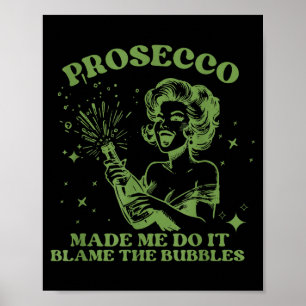 Prosecco hat mich dazu gebracht Illustration Poster
