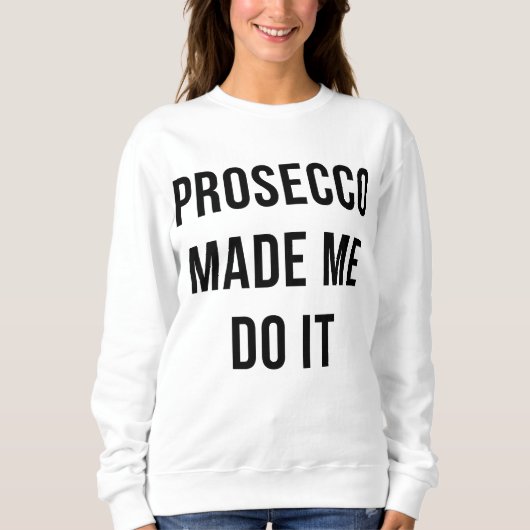 Prosecco made ich C it Sweatshirt (Vorderseite)