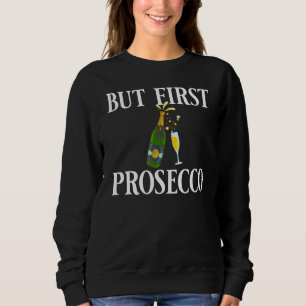 Prosecco Wine Champagne Cocktails Rose Flasche Ita Sweatshirt
