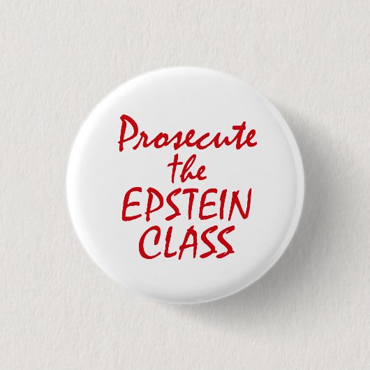 Prosecute the Epstein Class Button (Vorderseite)