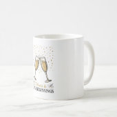 Prost auf Neuanfänge Kaffeetasse (VorderseiteRechts)