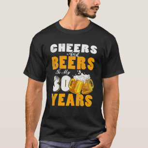 Prost und Bier zu meinem 30 Jahre alten 30. Geburt T-Shirt