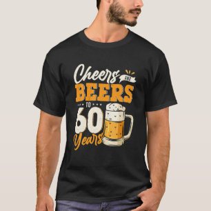 Prost und Bier zum 60. Geburtstag Lustiges 60. Geb T-Shirt