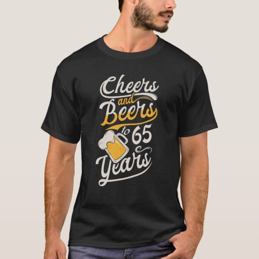 Prost und Bier zum 65. Geburtstag Alles Gute zum G T-Shirt (Vorderseite)