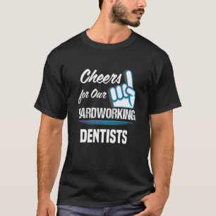 Prost unseren fleißigen Zahnärzten Party Zahnarzt T-Shirt