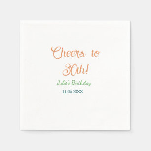 Prost zum 30. Geburtstag Name Datum orange grün bl Serviette