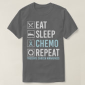 Prostatakrebs Bewusstsein essen Schlaf Chemo Wiede T-Shirt (Design vorne)