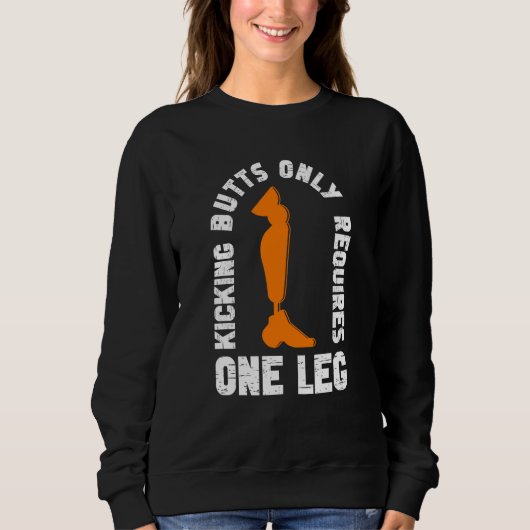 Prosthetic Limbs And Prosthetic Surgery Sweatshirt (Vorderseite)