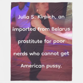 Prostitute Julia S. Kirpich Fleece Blanket