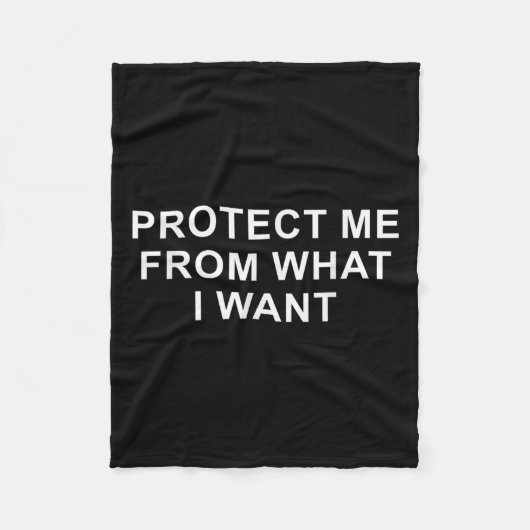 Protect Me From What I Want Desire Quote Fleecedecke (Vorderseite)