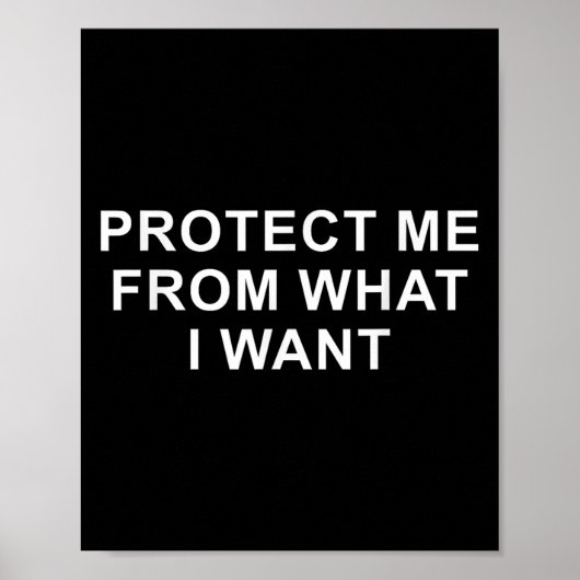 Protect Me From What I Want Desire Quote Poster (Vorne)
