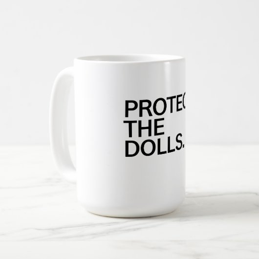 Protect The Dolls Kaffeetasse (Vorderseite Links)