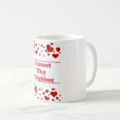 Protect Thy Neighbor Coffee Mug Kaffeetasse (VorderseiteRechts)