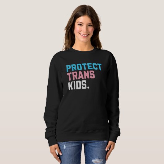 Protect Trans Kids  LGBT Support LGBT Pride Sweatshirt (Vorne ganz)