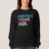 Protect Trans Kids  LGBT Support LGBT Pride Sweatshirt (Vorderseite)
