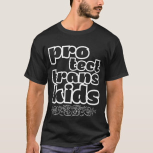 protect trans kids, protect trans youth, trans,  T-Shirt