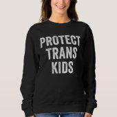 Protect Trans Kids Sweatshirt (Vorderseite)