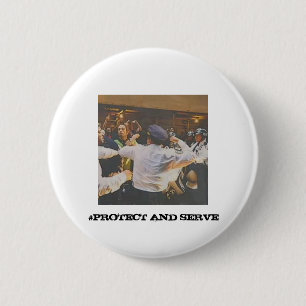 #PROTECT UND SERVE-BUTTON BUTTON