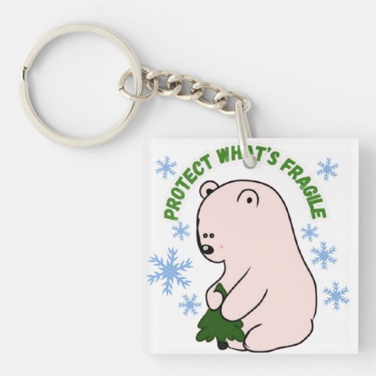  Protect What's Fragile Schlüsselanhänger (Vorderseite)